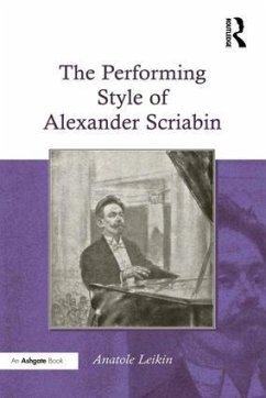 The Performing Style of Alexander Scriabin - Leikin, Anatole