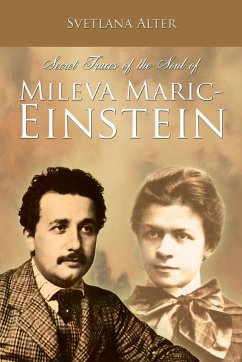 Secret Traces of the Soul of Mileva Maric-Einstein - Alter, Svetlana