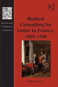 Medical Consulting by Letter in France, 1665-1789 - Weston, Robert