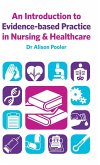 An Introduction to Evidence-based Practice in Nursing & Healthcare An Introduction to Evidence-based Practice in Nursing & Healthcare