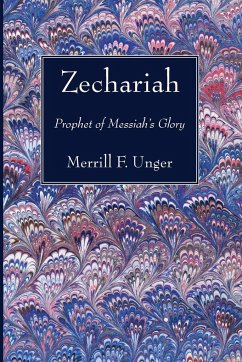 Zechariah - Unger, Merrill F.