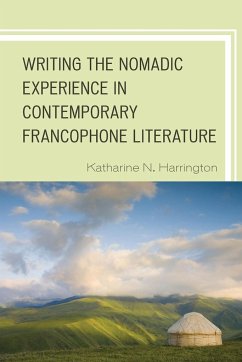 Writing the Nomadic Experience in Contemporary Francophone Literature - Harrington, Katharine N.