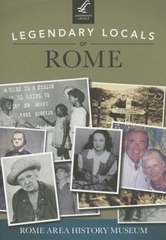 Legendary Locals of Rome - Rome Area History Museum