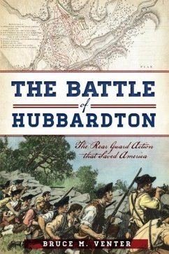 The Battle of Hubbardton: The Rear Guard Action That Saved America - Venter, Bruce M