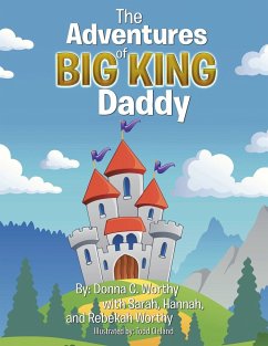 The Adventures of Big King Daddy - Worthy, Donna C.