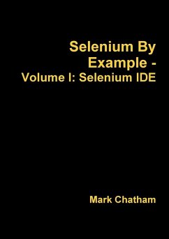 Selenium By Example - Volume I - Chatham, Mark