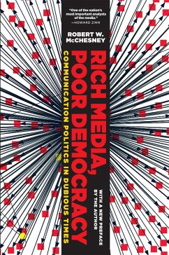 Rich Media, Poor Democracy: Communication Politics in Dubious Times - Mcchesney, Robert W.