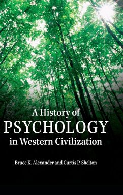 A History of Psychology in Western Civilization - Alexander, Bruce K.; Shelton, Curtis P.