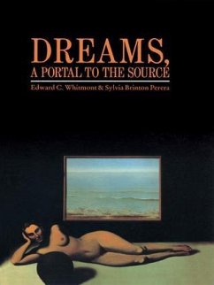 Dreams, a Portal to the Source - Whitmont, Edward C; Perera, Sylvia B
