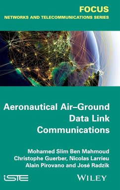 Aeronautical Air-Ground Data Link Communications - Ben Mahmoud, Mohamed Slim; Guerber, Christophe; Larrieu, Nicolas; Pirovano, Alain; Radzik, José