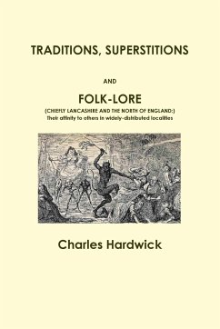 Traditions, Superstitions and Folk-Lore - Hardwick, Charles