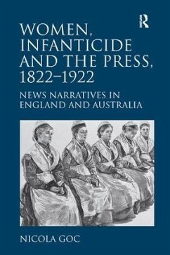 Women, Infanticide and the Press, 1822-1922 - Goc, Nicola