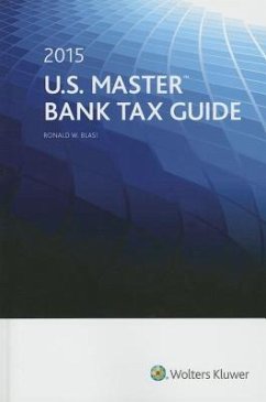 U.S. Master Bank Tax Guide (2015) - Blasi, Ronald W.