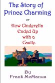 The Story of Prince Charming, or How Cinderella Ended Up with a Castle