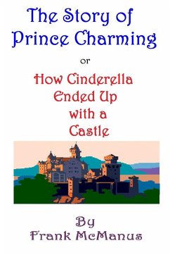 The Story of Prince Charming, or How Cinderella Ended Up with a Castle - Mcmanus, Frank