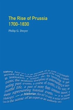The Rise of Prussia 1700-1830 - Dwyer, Philip G