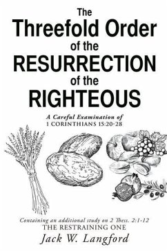 The Threefold Order of the Resurrection of the Righteous - Langford, Jack W.