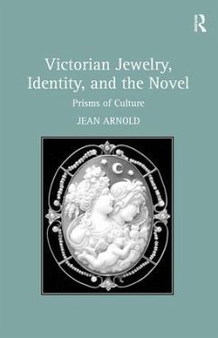 Victorian Jewelry, Identity, and the Novel - Arnold, Jean