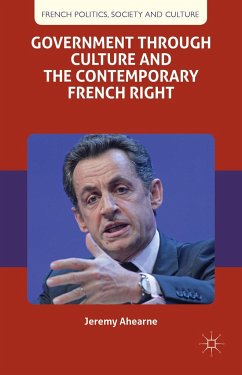 Government Through Culture and the Contemporary French Right - Ahearne, J.