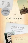 The Zhivago Affair: The Kremlin, the Cia, and the Battle Over a Forbidden Book