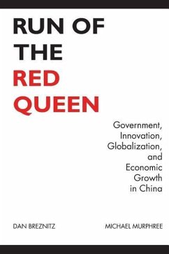 Run of the Red Queen: Government, Innovation, Globalization, and Economic Growth in China - Breznitz, Dan; Murphree, Michael