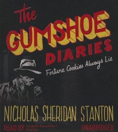 The Gumshoe Diaries: Fortune Cookies Always Lie - Stanton, Nicholas Sheridan