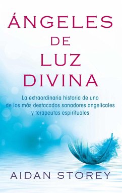 Ángeles de Luz Divina (Angels of Divine Light Spanish Edition) - Storey, Aidan