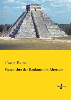 Geschichte der Baukunst im Altertum - Reber, Franz