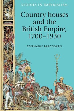 Country Houses and the British Empire, 1700-1930 - Barczewski, Stephanie