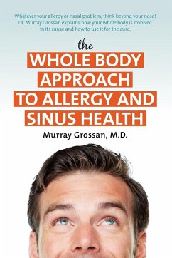 The Whole Body Approach to Allergy and Sinus Health - Grossan, M. D. Murray