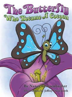The Butterfly Who Became a Cocoon - Grossenbacher, Nancy