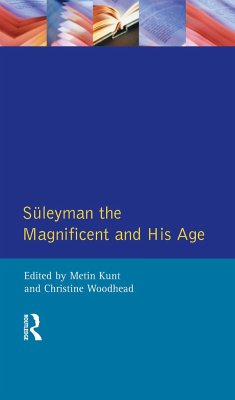 Suleyman the Magnificent and His Age - Kunt, I M; Woodhead, Christine