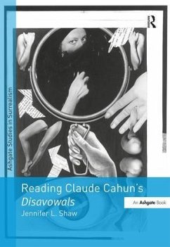 Reading Claude Cahun's Disavowals - Shaw, Jennifer L.