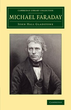 Michael Faraday - Gladstone, John Hall