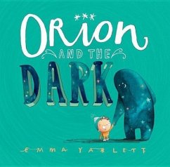 Orion and the Dark - Yarlett, Emma