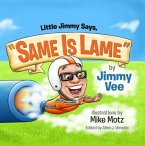 Little Jimmy Says, &quote;Same Is Lame&quote;