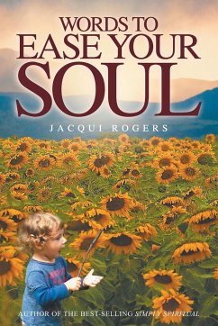 Words to Ease Your Soul - Rogers, Jacqui