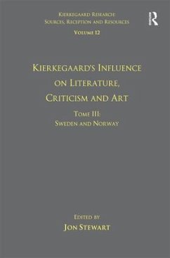 Volume 12, Tome III: Kierkegaard's Influence on Literature, Criticism and Art - Stewart, Jon