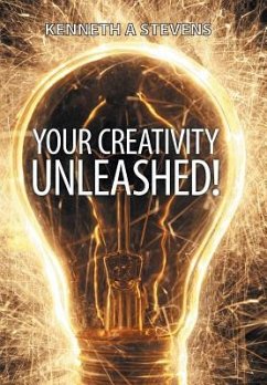 Your Creativity Unleashed! - Stevens, Kenneth a.