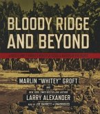 Bloody Ridge and Beyond: A World War II Marine S Memoir of Edson S Raiders in the Pacific
