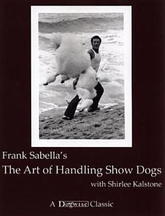 The Art of Handling Show Dogs - Sabella, Frank