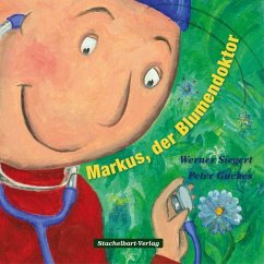 Markus, der Blumendoktor - Siegert, Werner