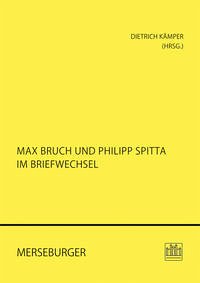 Max Bruch und Philipp Spitta im Briefwechsel