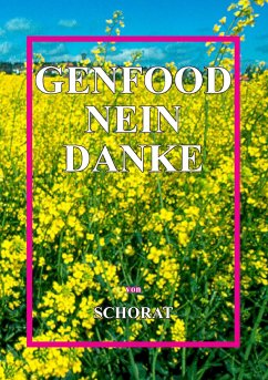 Genfood nein danke - Schorat, Wolfgang