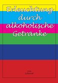 Erleuchtung durch alkoholische Getränke