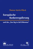 Europäische Bankenregulierung und das 'Too big to fail-Dilemma'