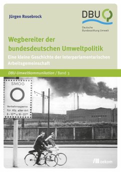 Wegbereiter der bundesdeutschen Umweltpolitik (eBook, PDF) - Rosebrock, Jürgen