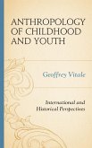 Anthropology of Childhood and Youth (eBook, ePUB) Anthropology of Childhood and Youth (eBook, ePUB)