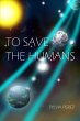 To Save the Humans (eBook, ePUB) - Bild 1
