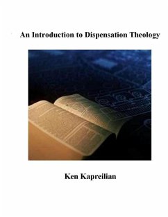 An Introduction to Dispensation Theology (eBook, ePUB) - Kapreilian, Ken